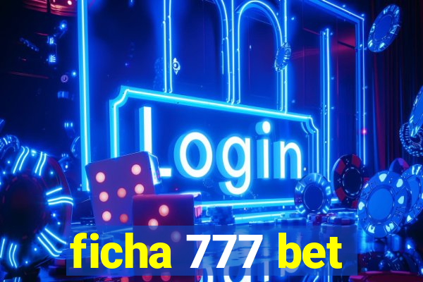 ficha 777 bet